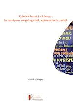 Télécharger le livre :  Kréol èk fransé La Rényon : In manir-war sosyolingwistik, épistémolozik, politik