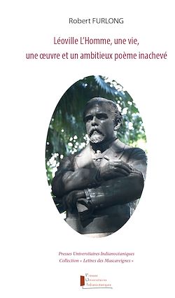 Télécharger le livre :  Léoville L'Homme, une vie, une œuvre et un ambitieux poème inachevé