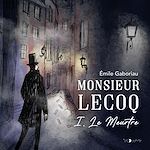 Download this eBook Monsieur Lecoq (Tome 1) - Le Meurtre