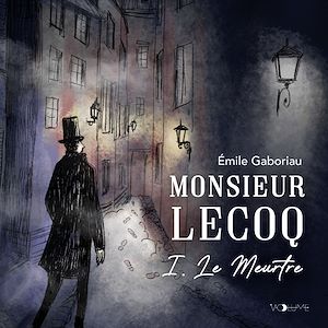 Téléchargez le livre :  Monsieur Lecoq (Tome 1) - Le Meurtre