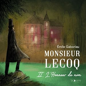 Téléchargez le livre :  Monsieur Lecoq (Tome 2) - L'Honneur du nom