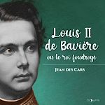 Download this eBook Louis II de Bavière