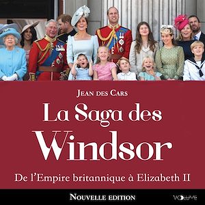 La Saga des Windsor | des CARS, Jean. Auteur