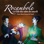 Download this eBook Rocambole (Tome 4) - Le Club des valets de cœur II