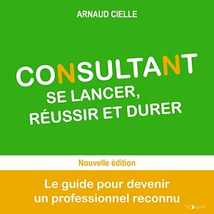 Téléchargez le livre :  Consultant : se lancer, réussir et durer