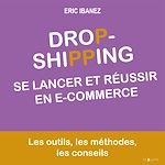 Download this eBook Dropshipping. Se lancer et réussir en E-commerce