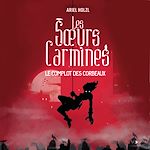 Download this eBook Les Soeurs Carmines (Tome 1) - Le Complot des corbeaux