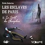 Download this eBook Les esclaves de Paris (Tome 2) - Le Secret des Champdoce