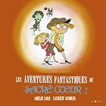 Download this eBook Les aventures fantastiques de Sacré-Coeur (L'Intégrale 1)