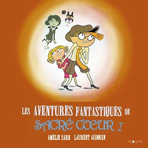 Téléchargez le livre :  Les aventures fantastiques de Sacré-Coeur (L'Intégrale 1)