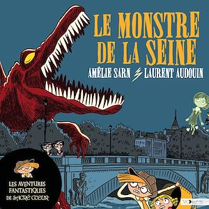 Téléchargez le livre :  Les aventures fantastiques de Sacré-Coeur (Tome 7) - Le Monstre de la Seine