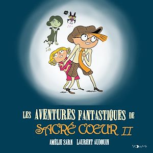 Téléchargez le livre :  Les aventures fantastiques de Sacré-Coeur (L'Intégrale 2)
