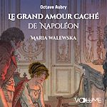 Download this eBook Le grand amour caché de Napoléon. Maria Walewska