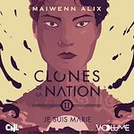 Download this eBook Clones de la nation (Tome 2) - Je suis Marie
