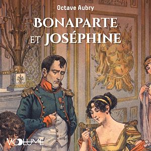 Download the eBook: Bonaparte et Joséphine. Le roman de Napoléon