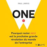 Télécharger le livre :  One. Pourquoi rester petit est la prochaine grande révolution du monde de l'entreprise