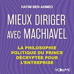Download this eBook Mieux diriger avec Machiavel