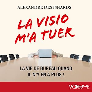 Download the eBook: La visio m'a tuer. La vie de bureau quand il n'y en a plus !
