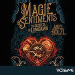 Download this eBook Magie & sentiments (Tome 1) - Les Secrets de Longdawn