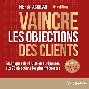 Téléchargez le livre :  Vaincre les objections des clients