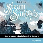 Download this eBook Steam Sailors (Tome 1) avec le préquel "Les Enfants de la fortune" qui revient aux origines de l'Héliotrope