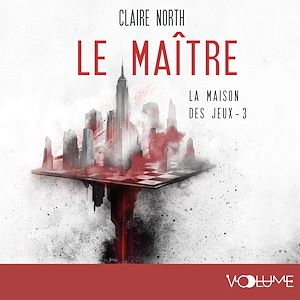 Téléchargez le livre :  Le Maître - La Maison des jeux - Tome 3
