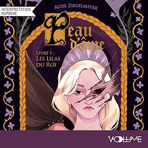 Download the eBook: Peau d'âme (Tome 1) - Les Lilas du roi