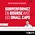  Surperformez en bourse avec les small caps