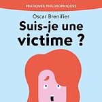 Télécharger le livre :  Suis-je une victime ?