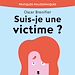 Télécharger le livre :  Suis-je une victime ?