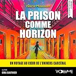 Télécharger le livre :  La Prison comme horizon