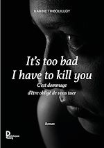 Télécharger le livre :  It's too bad I have to kill you