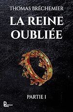 Télécharger le livre :  La Reine oubliée - Partie 1