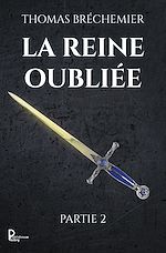 Télécharger le livre :  La Reine oubliée - Partie 2