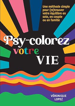 Télécharger le livre :  Psy-colorez votre vie