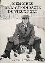 Télécharger le livre :  Mémoires de l'Autodidacte du Vieux port
