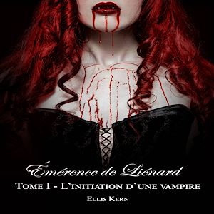 Téléchargez le livre :  Émérence de Liénard, l'initiation d'une vampire