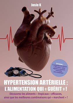 Télécharger le livre :  Hypertension artérielle : l'alimentation qui "guérit" !