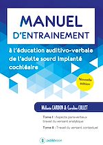Télécharger le livre :  Manuel d'entraînement à l'éducation auditivo-verbale de l'adulte sourd implanté cochléaire