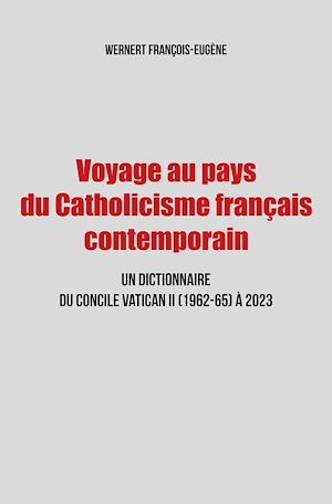 Téléchargez le livre :  Voyage au pays du Catholicisme français contemporain