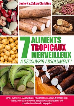 Télécharger le livre :  7 aliments tropicaux merveilleux à découvrir absolument !