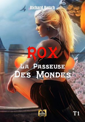 Téléchargez le livre :  Rox, la passeuse des Mondes - Tome 1