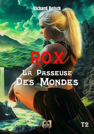 Téléchargez le livre :  Rox la passeuse des mondes - Tome 2