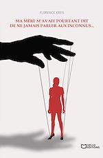 Télécharger le livre :  Ma mère m'avait pourtant dit de ne jamais parler aux inconnus...