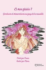 Télécharger le livre :  Et mon plaisir ? Aventures et mésaventures au pays de la sexualité