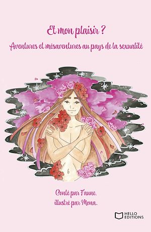 Téléchargez le livre :  Et mon plaisir ? Aventures et mésaventures au pays de la sexualité