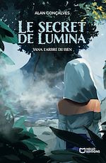 Télécharger le livre :  Le Secret de Lumina - Tome III : Yana, l'Arbre du Bien