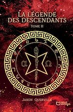 Télécharger le livre :  La légende des descendants - Tome II