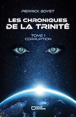 Télécharger le livre :  Les Chroniques de la Trinité - Tome I, Corruption