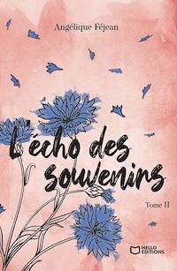 Téléchargez le livre :  L'écho des souvenirs - Tome II